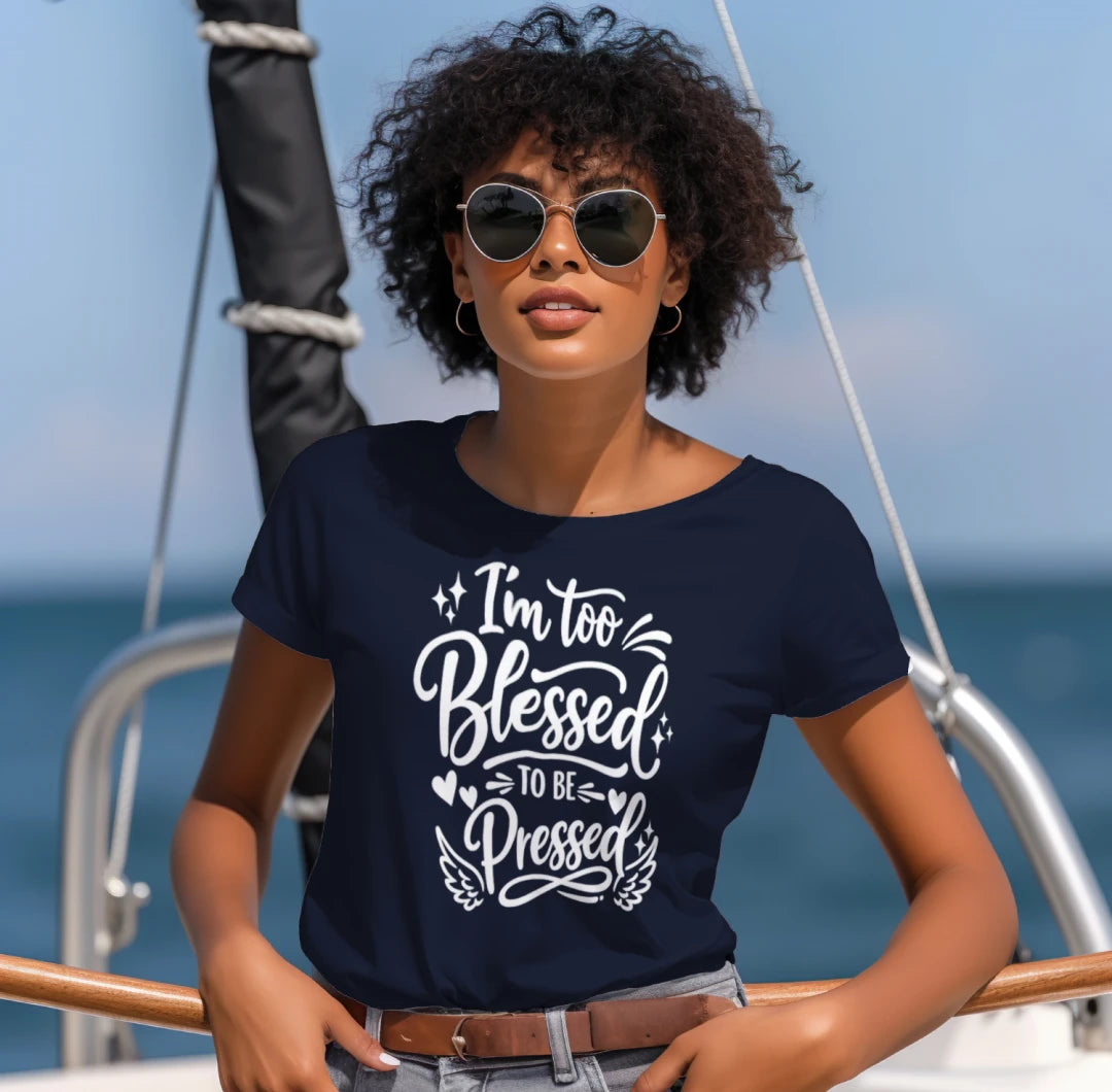 I'm Too Blessed To Be Pressed Tee