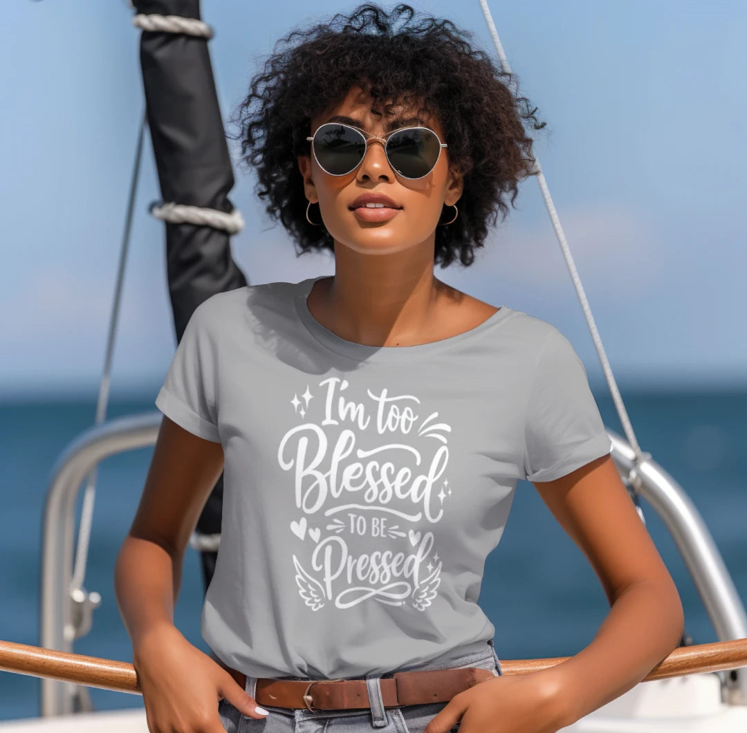 I'm Too Blessed To Be Pressed Tee