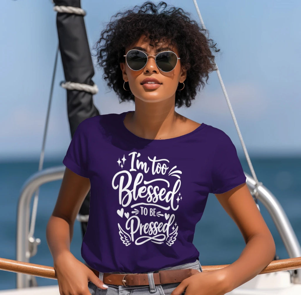 I'm Too Blessed To Be Pressed Tee
